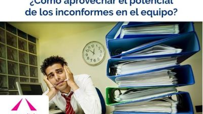¿Cómo aprovechar el potencial de los inconformes en el equipo?