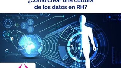 ¿Cómo crear una cultura de los datos en RH?