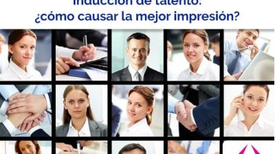 Inducción de talento: ¿cómo causar la mejor impresión?